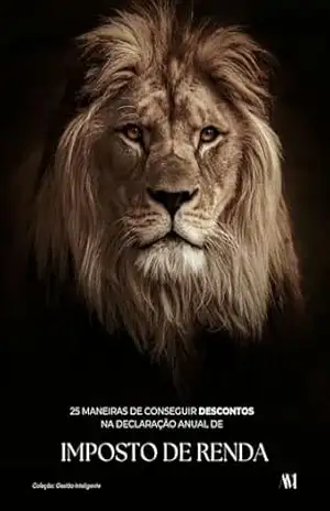 25 Maneiras de Conseguir Descontos na Declaração Anual de Imposto de Renda (Gestão Inteligente) – Editora AOM