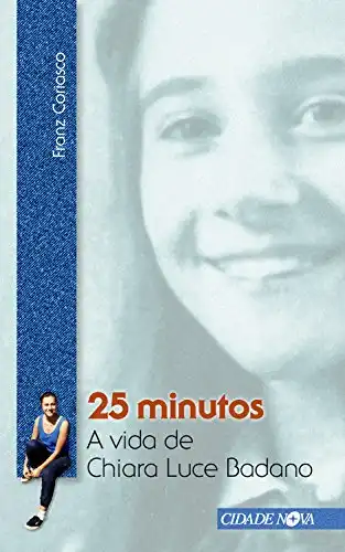 Baixar 25 minutos: A vida de Chiara Luce Badano pdf, epub, mobi, eBook