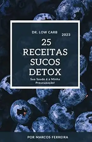 Capa do livro 25 Receitas Sucos Detox Low Carb - Marcos De Lima
