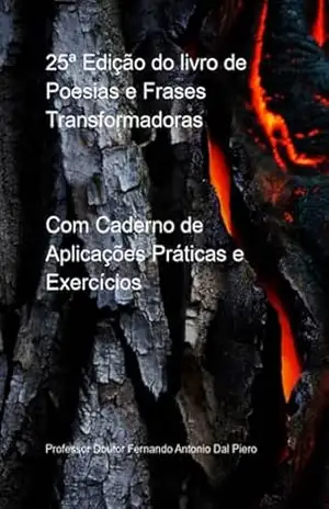25ª Edição Do Livro De Poesias E Frases Transformadoras – Professor Doutor Fernando Antonio Dal Piero