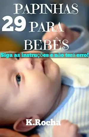 Capa do livro 29 receitas de papinhas salgadas nutritivas para o bebê - K. Rocha