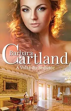 30. A volta do sedutor (A Eterna Coleção de Barbara Cartland) – Barbara Cartland