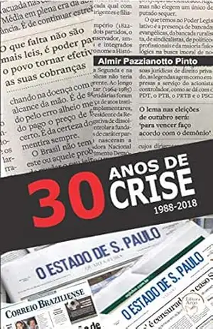 30 anos de crise: 1988–2018 – Almir Pazzianotto Pinto
