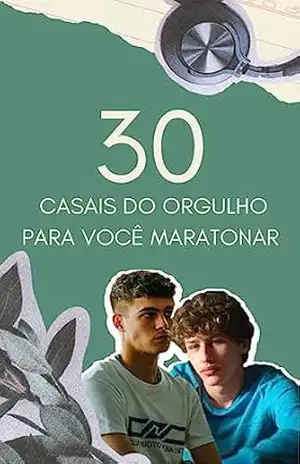 30 Casais do orgulho para você maratonar – Giovane  Sampaio Dos Santos