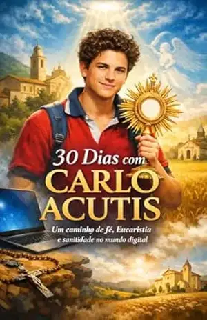 Capa do livro 30 DIAS COM CARLO ACUTIS (Coleção 30 Dias com os Santos) - VIRTUS ET VERITAS