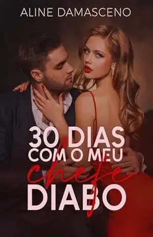 30 dias com o meu chefe diabo – Aline  Damasceno