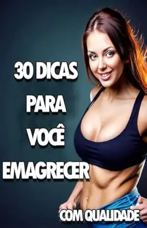 30 DICAS PARA VOCÊ EMAGRECER EM 2024 – Vinícius Beuren 30 DICAS PARA VOCÊ EMAGRECER EM 2024 – Vinícius Beuren