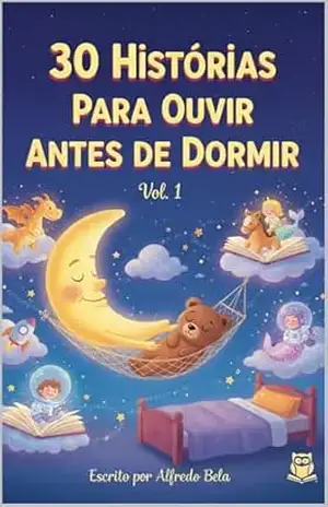 30 Histórias para Ouvir Antes de Dormir – Alfredo Bela