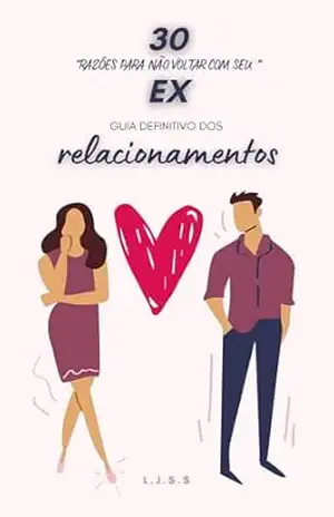 Capa do livro 30 RAZÔES PARA NÃO VOLTAR COM SEU EX - Jonatan Santos