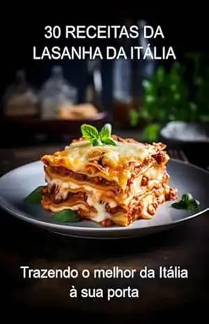 Capa do livro 30 Receitas Da Lasanha Da Itália - Jideon F Marques