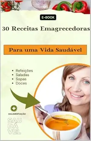 30 Receitas Emagrecedoras E Delícias Saudáveis Para uma Vida Equilibrada – Anny Rangel 30 Receitas Emagrecedoras E Delícias Saudáveis Para uma Vida Equilibrada – Anny Rangel
