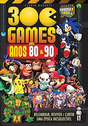 Baixar 300 Games dos Anos 80 e 90 (Universo Geek Livro 2) pdf, epub, mobi, eBook