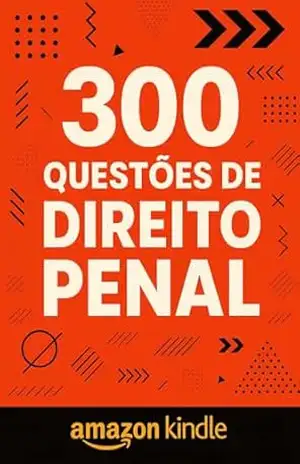 300 Questões de Direito Penal – Luiza Mayara 300 Questões de Direito Penal – Luiza Mayara