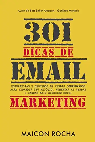 Baixar 301 Dicas de Email Marketing: Estratégias e Segredos de Vendas Comprovados Para Expandir Seu Negócio, Aumentar As Vendas e Ganhar Mais Dinheiro hoje! pdf, epub, mobi, eBook