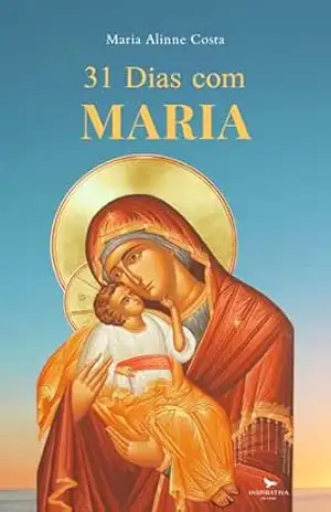31 Dias com Maria – Maria Alinne Costa