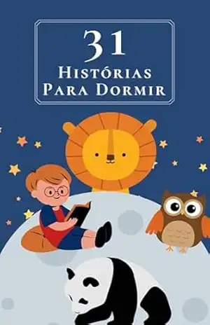 31 HISTÓRIAS PARA DORMIR: Histórias Infantis – Lucas  Riani