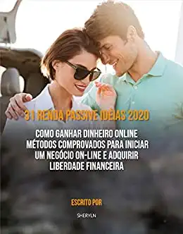 Baixar 31 Renda Passive Idéias 2020: Como Ganhar Dinheiro Online. Métodos Comprovados Para Iniciar um Negócio On–line e Adquirir Liberdade Financeira pdf, epub, mobi, eBook