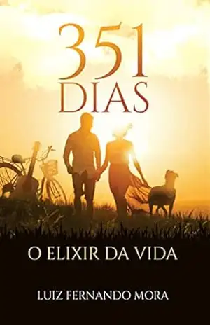 351 Dias – O Elixir da Vida – Luiz Fernando Mora
