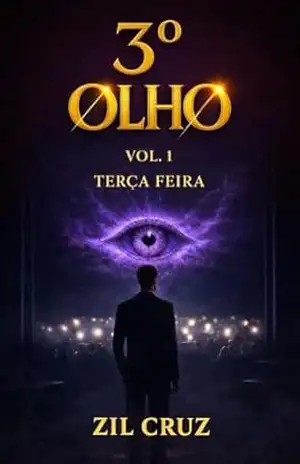 Capa do livro 3º OLHO VOL.1 –ATO 2: TERÇA–FEIRA (UNIVERSO 3º OLHO) - ZIL CRUZ