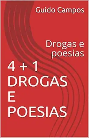 4 + 1 Drogas e poesias: Drogas e poesias – Guido Campos