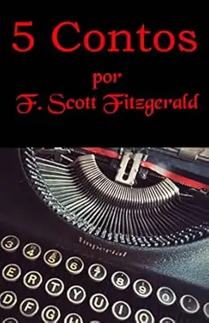 5 Contos por F. Scott Fitzgerald. – F. Scott Fitzgerald