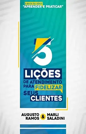 Capa do livro 5 lições de atendimento para fidelizar seus clientes (Aprender e praticar Livro 1) - Augusto Ramos