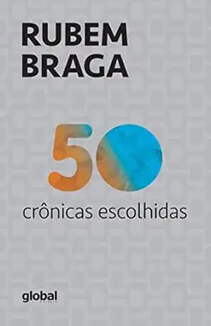 50 Crônicas Escolhidas (Rubem Braga) – Rubem Braga