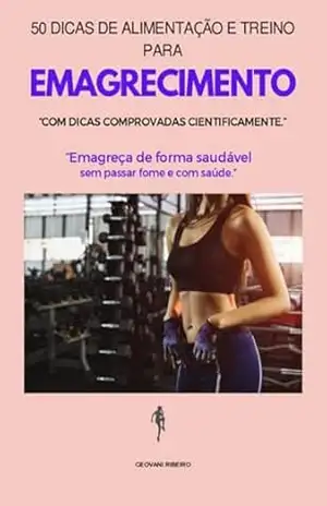 50 Dicas De Alimentação E Treino Para Emagrecimento – Geovani Ribeiro