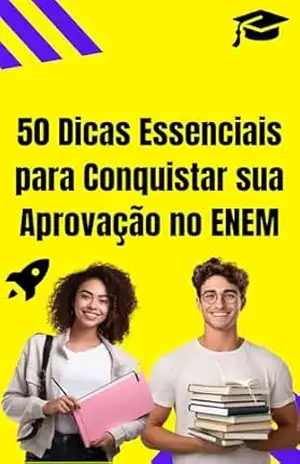 50 Dicas Essenciais para Conquistar sua Aprovação no ENEM – Fernando  valente