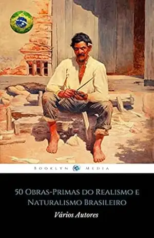 50 Obras–Primas do Realismo e Naturalismo Brasileiro – Machado de Assis