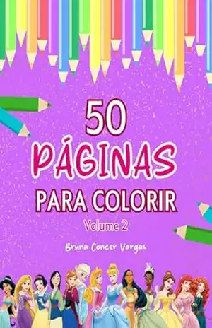 50 Páginas para Colorir: Volume 2 – Bruna Concer Vargas 50 Páginas para Colorir: Volume 2 – Bruna Concer Vargas