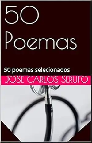 50 Poemas: 50 poemas selecionados – Jose Carlos Serufo