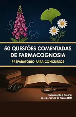 Capa do livro 50 Questões Comentadas de Farmacognosia: Preparatório para Concursos - José Fernando de Araújo Neto