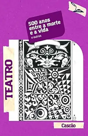 Capa do livro 500 anos entre a morte e a vida e outras (Argamassa) - Rodolfo Cascão