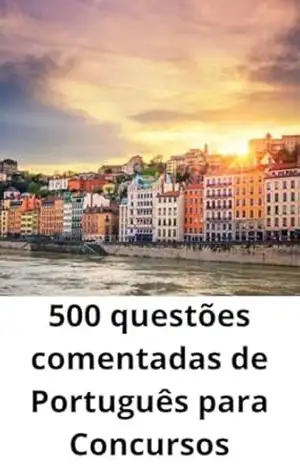 500 Questões comentadas de Português para Concursos – Planeta Estudo 500 Questões comentadas de Português para Concursos – Planeta Estudo