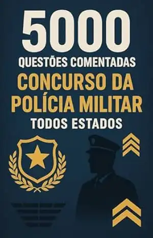 5000 Questões Comentadas Concurso da Polícia Militar – Todos Estados – Luiza Mayara