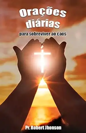 Capa do livro 55 Orações diárias para sobreviver ao caos - Pr. Robert Jhonson