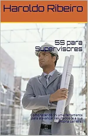 Capa do livro 5S para Supervisores: Como fazer do 5S uma ferramenta para alavancar resultados (e a sua própria carreira) - Haroldo Ribeiro