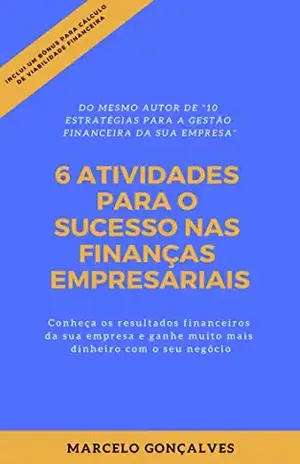 Capa do livro 6 ATIVIDADES PARA O SUCESSO NAS FINANÇAS EMPRESARIAIS - Marcelo Gonçalves