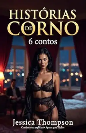 6 histórias de corno: Contos para ler nas horas vagas – Jessica Thompson