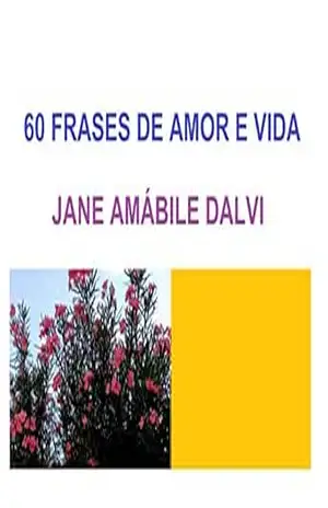 60 FRASES DE AMOR E VIDA – JANE AMÁBILE DALVI