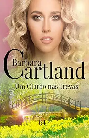 64. Um Clarão nas Trevas (A Eterna Coleção de Barbara Cartland) – Barbara  Cartland