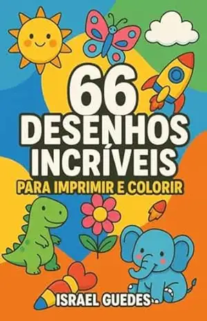 66 Desenhos Incríveis para Imprimir e Colorir - Israel Guedes Silveira de Oliveira