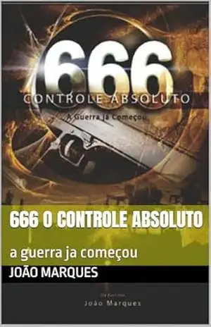 Capa do livro 666 o controle absoluto: a guerra ja começou - João marques