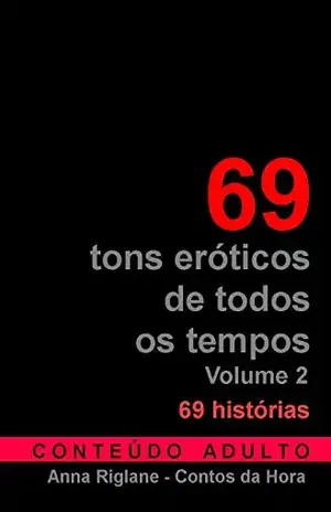 69 tons eróticos de todos os tempos – Volume 2 (Coletânea) – Anna Riglane
