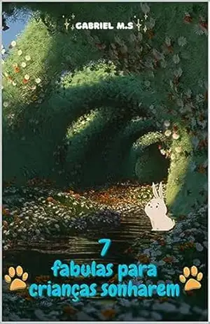 7 Fabulas Para Crianças Sonharem – Gabriel Soares