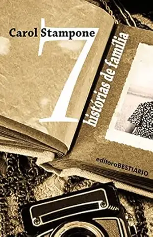 7 histórias de família - Carol Stampone 7 histórias de família - Carol Stampone
