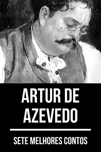 Baixar 7 melhores contos de Artur de Azevedo pdf, epub, mobi, eBook