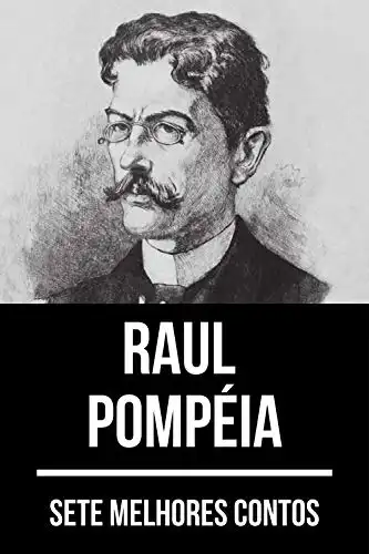 Baixar 7 melhores contos de Raul Pompéia pdf, epub, mobi, eBook