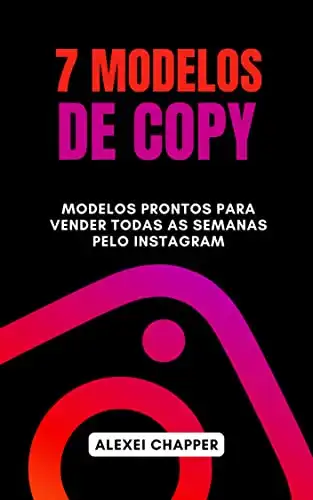 Baixar 7 Modelos De Copy: Modelos Prontos Para Vender Todas As Semanas Pelo Instagram pdf, epub, mobi, eBook